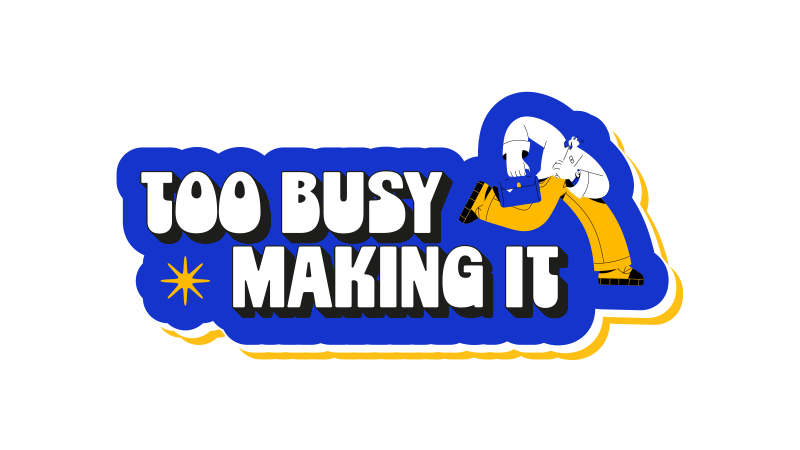 Too busy making it sticker